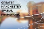 Conservative Councillors call for extension to GM Spatial Framework consultation period